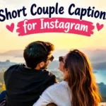 Short Couple Captions for Instagram