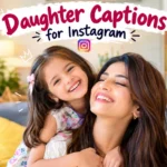 Daughter Captions for Instagram