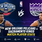 new orleans pelicans vs sacramento kings match player stats